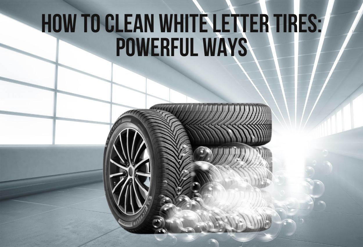 How to clean white letter tires